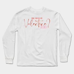 Will you be my Valentine XOXO Long Sleeve T-Shirt